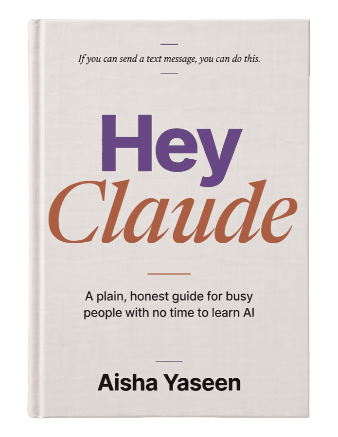 Hey Claude — a plain guide to using AI for real work